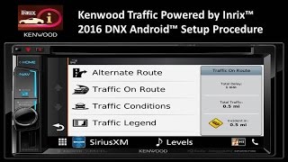 KENWOOD Traffic Powered By Inrix 20162017 DNX to Android Setup DNX573S DNX693S DNX773S DNX893S [upl. by Diahann513]