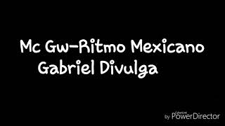 MC GwRitmo Mexicano Letra [upl. by Tteltrab]