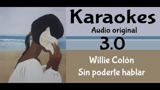 Willie Colón Sin poderte hablar Karaoke [upl. by Oiligriv979]