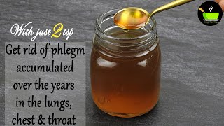 With Just 2 Tbsp Get Rid of Phlegm Accumulated Over The Years In The Lungs Chest amp Throat [upl. by Iene351]