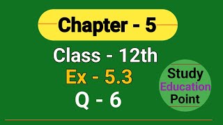 Chapter 5 math class 12th  Exercise 53 ka Q 6  Continuity And Differentiability 2024 [upl. by Lorant277]