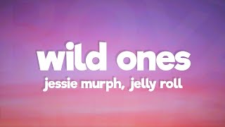 Jessie Murph  Wild Ones Lyrics ft Jelly Roll [upl. by Halonna]