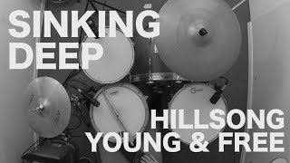 Sinking Deep  Hillsong Young amp Free  Drum Cover [upl. by Le]