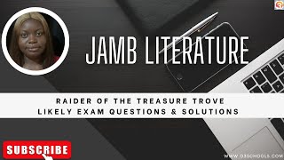 JAMB Literature 2025 EP 30  Summary of quotRaider Of The Treasure Trovequot  Likely Exam Questions [upl. by Singer]