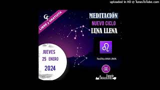 MEDITACIÓN LUNA LLENA EN LEO 25 ENERO 2024 [upl. by Fisoi]