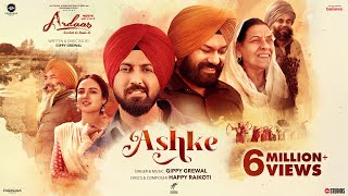 Ashke Song  Ardaas Sarbat De Bhale Di  Gippy Grewal Gurpreet Ghuggi Jasmine Bhasin  Happy R [upl. by Ydnirb]