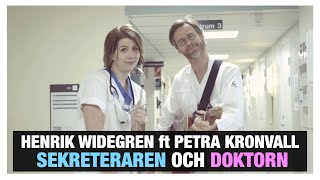 Henrik Widegren ft Petra Kronvall  Sekreteraren och doktorn [upl. by Cathrine]