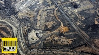 Canadas Tar Sands The most destructive project on Earth  Truthloader [upl. by Savvas]