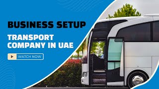 How to Start a Transport Company in Dubai UAE [upl. by Swane]