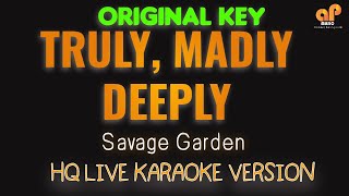 TRULY MADLY DEEPLY  Savage Garden HQ KARAOKE VERSION [upl. by Idelle643]