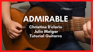 Admirable Christine Dclario Julio Melgar Tutorial GUITARRA [upl. by Eixel815]