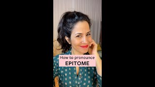 How to Pronounce Epitome [upl. by Nitsirhc]