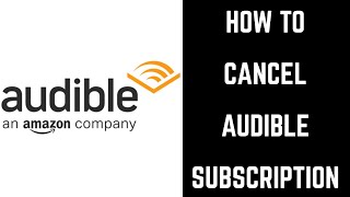 How to Cancel Audible Subscription [upl. by Oramug]