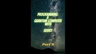 Programming a Quantum Computer with Qiskit  Part 3 [upl. by Mcgill561]