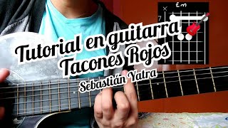 Tacones Rojos Sebastián Yatra tutorial en guitarra 🎸 [upl. by Licna889]