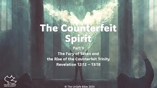 Revelation 12121318 The Counterfeit Spirit [upl. by Aseeram]