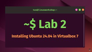 Lab 2 Installing Ubuntu 2404 In Virtualbox 7 [upl. by Sitra]