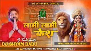 Lami Lami Kesh Dj  Pawan Singh  लामी लामी केश  Navratri Dj Remix Song  Shyam Babu G Teck Basti [upl. by Threlkeld552]