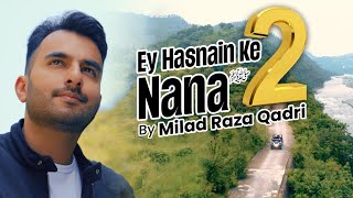 Milad Raza Qadri Ey Hasnain Ke Nana Part 2  Official Video  2024 Hit Kalam [upl. by Erinna]