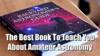 The Best Astronomy Book The Backyard Astronomers Guide [upl. by Fronniah]