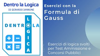 Esercizi logica svolti Formula di Gauss test medicina veterinaria ingegneria Bocconi Luiss [upl. by Dnomyad854]