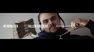 40 Moncler  Fallen Soldiers Official Music Video [upl. by Pansir]