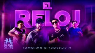 Hermanos Siqueiros x Grupo Selectivo  El Reloj Official Video [upl. by Kcirdderf]