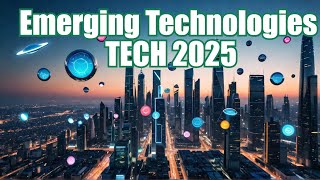 Top 10 Emerging Technologies 2025 You Need to Know About [upl. by Negrom]