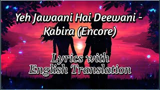 Kabira Encore lyrics english translation  Yeh Jawaani Hai Deewani [upl. by Nelehyram402]