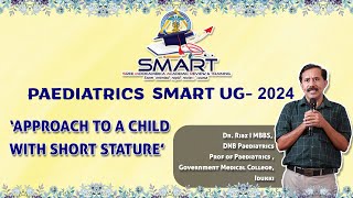 SMART PAEDIATRICS 2024  Lecture Series  APPROACH TO A CHILD WITH SHORT STATURE  Lecture 05 [upl. by Bernelle]