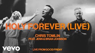 Chris Tomlin  Holy Forever Live feat Jenn amp Brian Johnson [upl. by Mata]