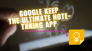 Google Keep The Ultimate NoteTaking App You Need to Try [upl. by Ytoc]