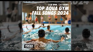 TOP AQUA GYM FALL SONGS 2024  128 BPM  32 COUNT  Fitness amp Music 2024 [upl. by Ahsitahs]