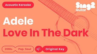 Adele  Love In The Dark Karaoke Acoustic [upl. by Llehsram]