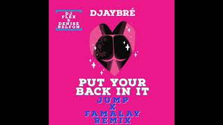 DJ Flex Ft Denise Belfon  Put Your Back In It Jump x Famalay Remix By Djaybré [upl. by Eyssej]