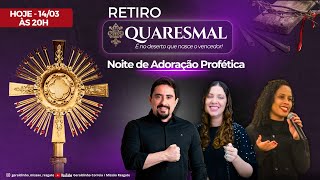 30ª NOITE RETIRO QUARESMAL I Noite de Adoração Profética I Geraldinho Correia [upl. by Hanid]