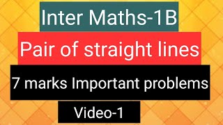 Inter Maths1B Pair of straight lines  7 marks Important problems video1 [upl. by Marcus]