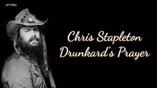 Chris Stapleton  Drunkards Prayer Lyrics [upl. by Rourke]