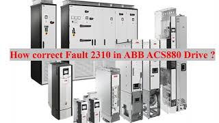 Fault 2310 in ABB ACS880 Drive Overcurrent Fault [upl. by Anderer]