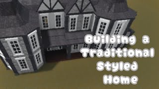 Building a Traditional Styled Home  Bloxburg [upl. by Atlee]