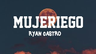 Ryan castro mujeriego Letra [upl. by Initirb]