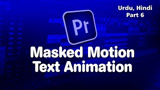 Masked Motion Text Animation  Premiere Pro Tutorial  Part 6 [upl. by Nibuz]