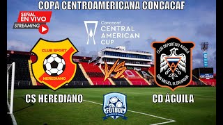 🔴EN VIVO  CS Herediano VS CD Águila  Copa Centroamericana Concacaf [upl. by Odnala766]