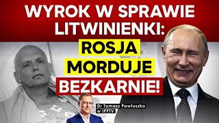 Wyrok w sprawie Litwinienki Rosja morduje bezkarnie IPP [upl. by Nashoma872]