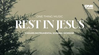 REST IN JESUS  Instrumental Soaking Worship Music  One Thing [upl. by Ekusoyr111]