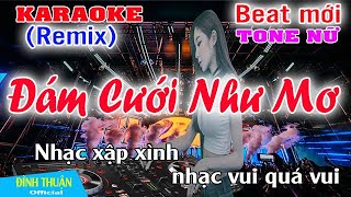 Đám Cưới Như Mơ Karaoke Remix Tone Nữ Dj Cực hay 2022 [upl. by Lucinda768]