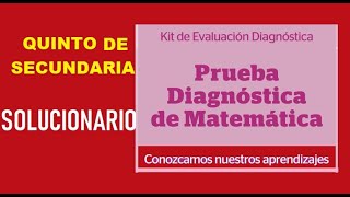 📌📌SOLUCIÓN PRUEBA DIAGNOSTICA DE MATEMATICA 🟩5° GRADO SECUNDARIA 🟡EVALUACIONDIAGNOSTICA [upl. by Whitson]