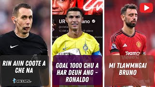 Goal 1000 inbeisei vak lo Ronaldo Mi tlawmngai Bruno Rin aiin Coote a che na [upl. by Brodench148]