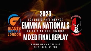 EMMNA Nationals 2023 Mixed Final London Giants Orange vs Knights Netball Swords [upl. by Meingolda]