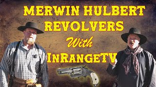 Merwin Hulbert Revolvers with InRangeTV [upl. by Christoffer979]